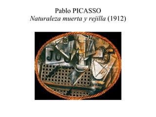 Pablo PICASSO Naturaleza muerta y rejilla  (1912) 