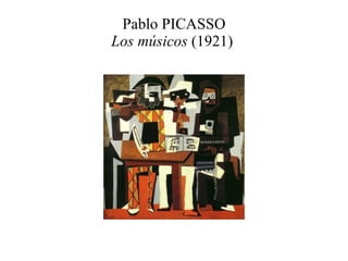 Pablo PICASSO Los músicos  (1921)  