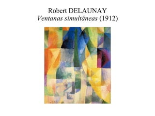 Robert DELAUNAY Ventanas simultáneas  (1912) 