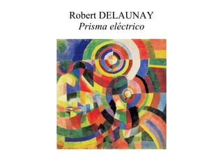 Robert DELAUNAY Prisma eléctrico 