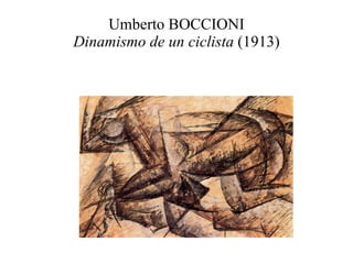 Umberto BOCCIONI Dinamismo de un ciclista  (1913) 