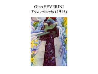 Gino SEVERINI Tren armado  (1915) 