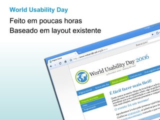 World Usability Day Feito em poucas horas Baseado em layout existente 