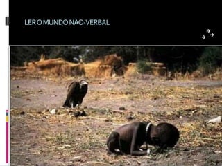 LER O MUNDO NÃO-VERBAL
 