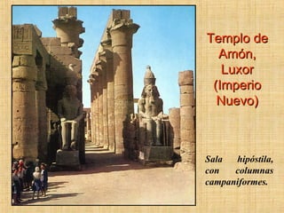 Templo de Amón, Luxor (Imperio Nuevo) Sala hipóstila, con columnas campaniformes.