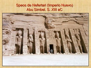 Speos de Nefertari (Imperio Nuevo) Abu Simbel. S. XIII aC