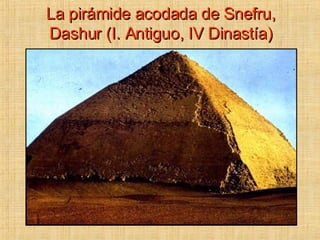 La pirámide acodada de Snefru, Dashur (I. Antiguo, IV Dinastía)