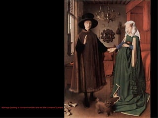 Marriage painting of Giovanni Arnolfini and his wife Giovanna Cenami 