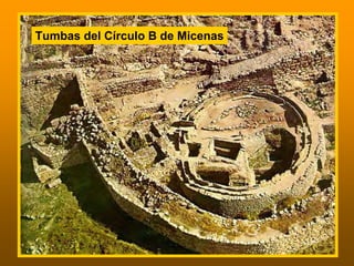 Tumbas del Círculo B de Micenas
 