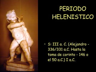 PERIODO HELENISTICO ,[object Object]