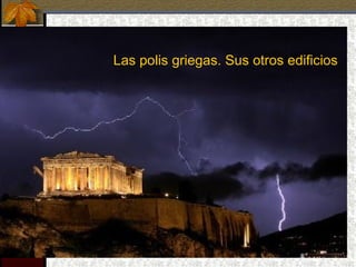 Las polis griegas. Sus otros edificios
