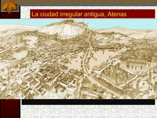 La ciudad irregular antigua, Atenas