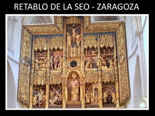 RETABLO DE LA SEO - ZARAGOZA
 