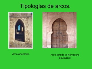 Tipologías de arcos. Arco apuntado. Arco túmido (o herradura apuntado) 