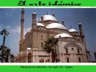Mezquita de alabastro, del siglo XIII.  Egipto. 