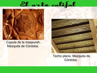 Cúpula de la maqsurah. Mezquita de Córdoba.  Techo plano. Mezquita de Córdoba.  