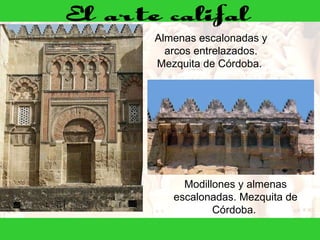 Almenas escalonadas y arcos entrelazados. Mezquita de Córdoba.  Modillones y almenas escalonadas. Mezquita de Córdoba.  