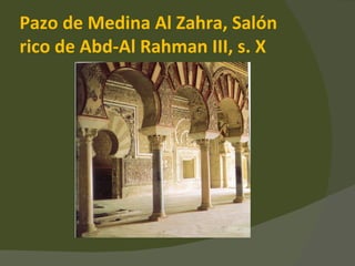 Pazo de Medina Al Zahra, Salón rico de Abd-Al Rahman III, s. X 