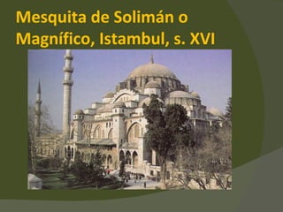 Mesquita de Solimán o Magnífico, Istambul, s. XVI 