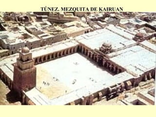 TÚNEZ. MEZQUITA DE KAIRUAN 