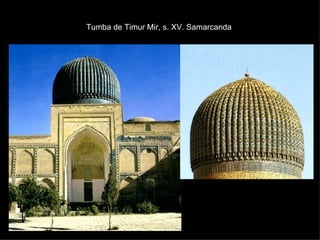 Tumba de Timur Mir, s. XV. Samarcanda  