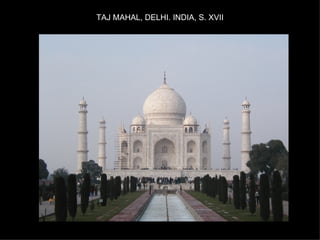TAJ MAHAL, DELHI. INDIA, S. XVII 