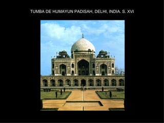 TUMBA DE HUMAYUN PADISAH, DELHI, INDIA. S. XVI 