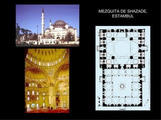 MEZQUITA DE SHAZADE, ESTAMBUL 