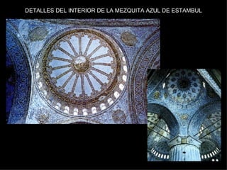 DETALLES DEL INTERIOR DE LA MEZQUITA AZUL DE ESTAMBUL 
