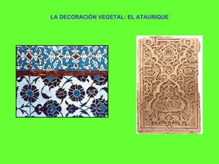 LA DECORACIÓN VEGETAL: EL ATAURIQUE 