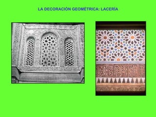 LA DECORACIÓN GEOMÉTRICA: LACERÍA 