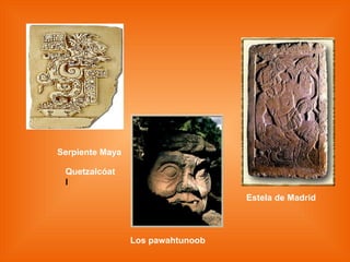 Estela de Madrid Quetzalcóat l  Serpiente Maya Los pawahtunoob  