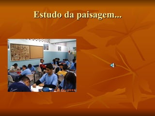 Estudo da paisagem... 