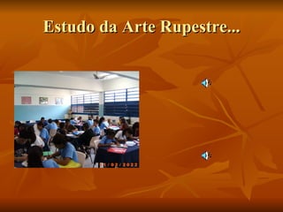 Estudo da Arte Rupestre... 