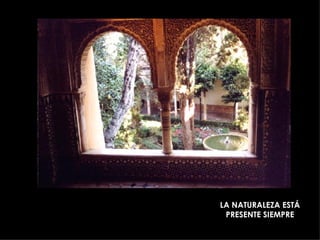 LA NATURALEZA ESTÁ PRESENTE SIEMPRE 