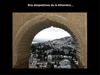 Nos despedimos de la Alhambra.... 