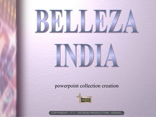 BELLEZA  INDIA powerpoint collection creation 