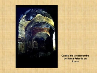 Capilla de la catacumba de Santa Priscila en Roma 
