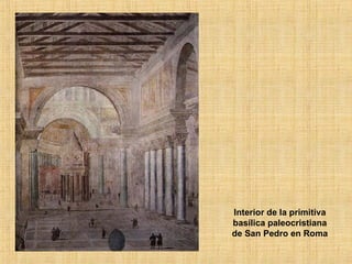 Interior de la primitiva basílica paleocristiana de San Pedro en Roma 
