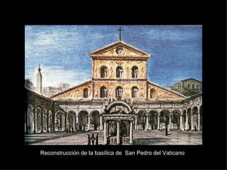 Reconstrucción de la basílica de  San Pedro del Vaticano 