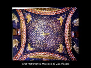 Cruz y tetramorfos. Mausoleo de Gala Placidia 