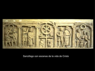 Sarcófago con escenas de la vida de Cristo 