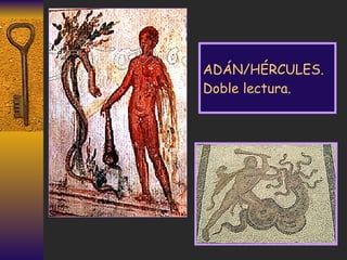 ADÁN/HÉRCULES. Doble lectura. 