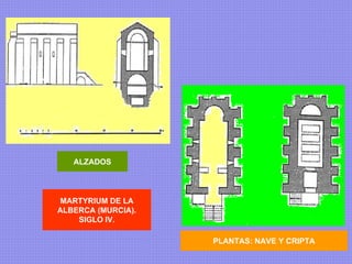 MARTYRIUM DE LA ALBERCA (MURCIA). SIGLO IV. ALZADOS PLANTAS: NAVE Y CRIPTA