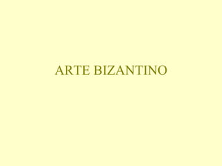 ARTE BIZANTINO 