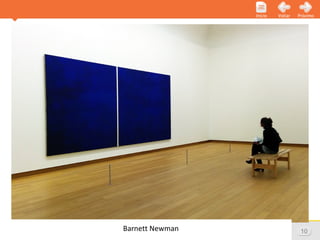 www.sejaetico.com.br 10
PróximoVoltarInício
Barnett Newman
 