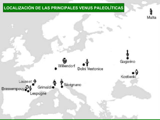 LOCALIZACIÓN DE LAS PRINCIPALES VENUS PALEOLÍTICAS 