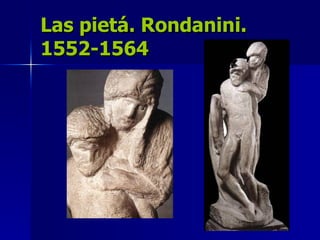 Las pietá. Rondanini. 1552-1564 