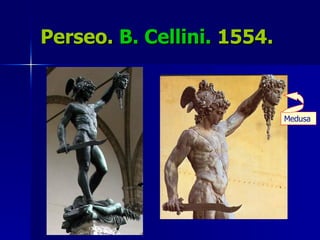 Perseo.  B. Cellini.  1554. Medusa 