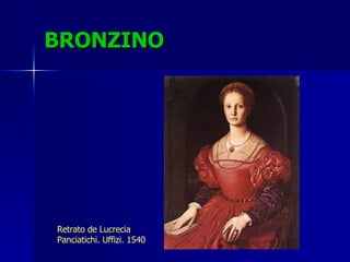 BRONZINO Retrato de Lucrecia Panciatichi. Uffizi. 1540 